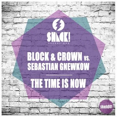 Block &amp; Crown/Sebastian Gnewkow The Time Is Now