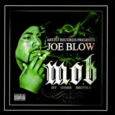 Joe Blow M.O.B. (My Other Brother)