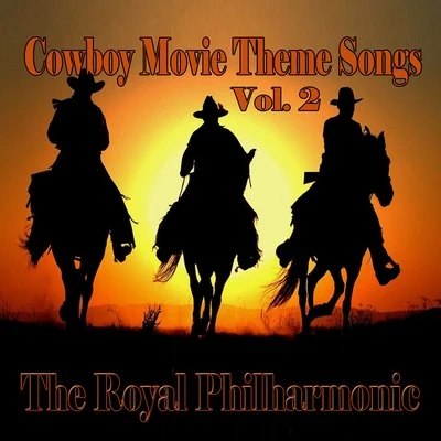 The Royal Philharmonic Cowboy Movie Theme Songs, Vol. 2