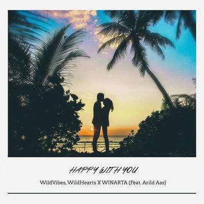 WildVibes/Arild Aas/Wildhearts/WINARTA Happy with You (Radio Edit)