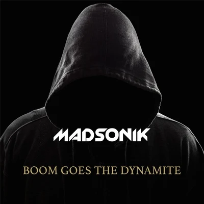 Madsonik Boom Goes the Dynamite