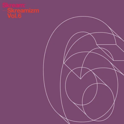 Skream Skreamizm Vol. 6