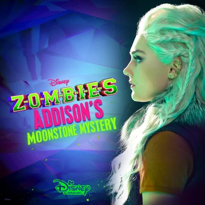 Meg Donnelly/Cast of ZOMBIES: Addison&#x27;s Moonstone Mystery ZOMBIES: Addison's Moonstone Mystery