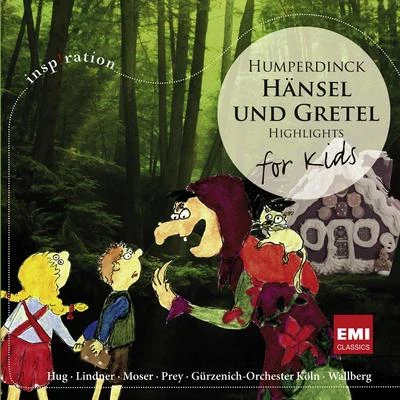 Gürzenich Orchester/Heinz Wallberg Humperdinck: Hänsel Gretel