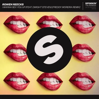 Freddy Moreira/Rowen Reecks I Wanna *** You Up (feat. Dwight Steven) [Freddy Moreira Remix]