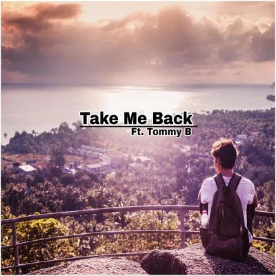 OneSixTwo Take Me Back (feat. Tommy B)