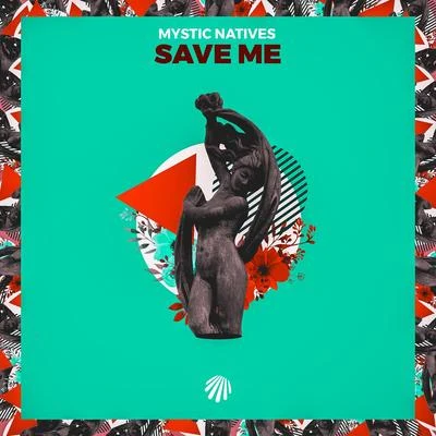 Yvette Adams/Mystic Natives Save Me (feat. Yvette Adams)