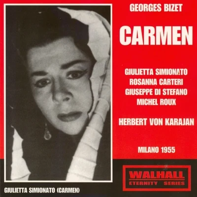 Herbert von Karajan/Giulietta Simionato/Rosanna Carteri/Michel Roux/Guiseppe Di Stefano Georges Bizet : Carmen (Milano 1955)