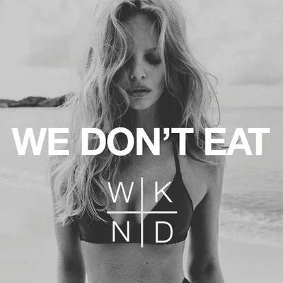 SAINT WKND We Don't Eat