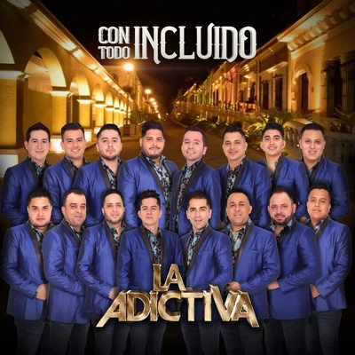 La Adictiva Banda San José de Mesillas Con Todo Incluido