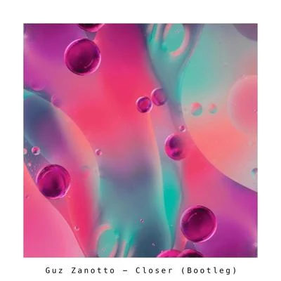 Guz Zanotto Closer (Bootleg)