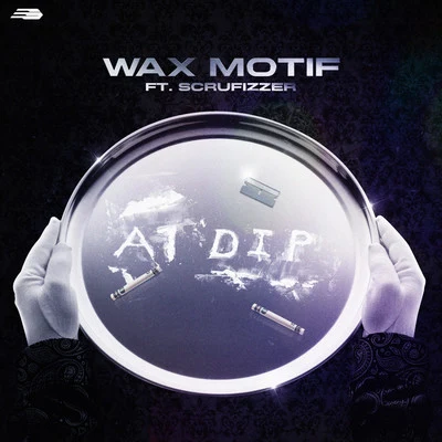 Wax Motif/Scrufizzer A1 Dip (with Scrufizzer)