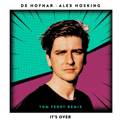 De Hofnar/Alex Hosking It's Over (Tom Ferry Remix)