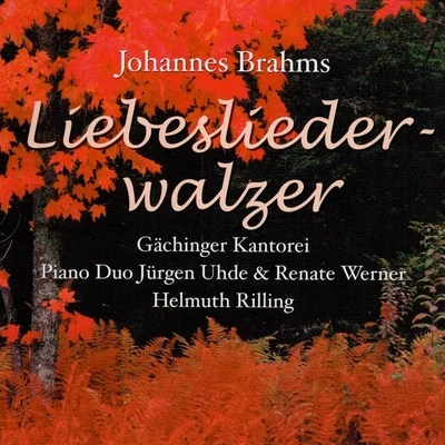 Gächinger Kantorei/Helmuth Rilling/Jürgen Uhde Liebesliederwalzer, Op. 52