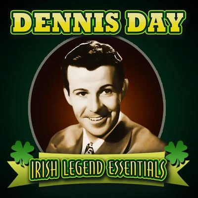 Dennis Day Irish Legend Essentials