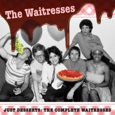 The Waitresses Just Desserts： The Complete Waitresses