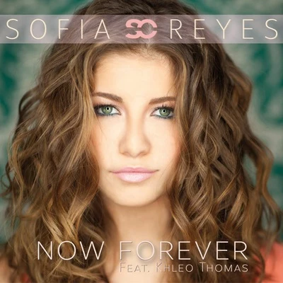 Sofia Reyes Now Forever (feat. Khleo Thomas)