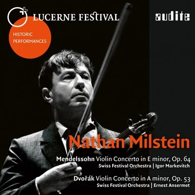 Nathan Milstein Lucerne Festival Historic Performances: Nathan Milstein