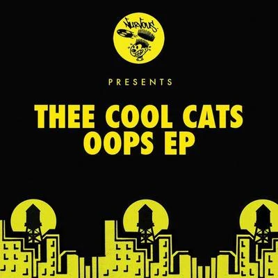 Thee Cool Cats Oops EP