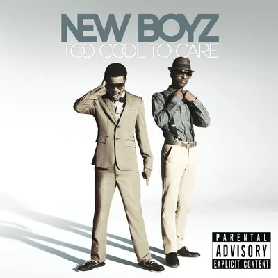 New Boyz Too Cool To Care