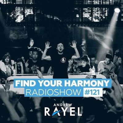 Andrew Rayel Find Your Harmony Radioshow #121