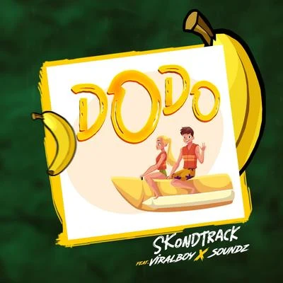 Skondtrack/Viralboy/SOUNDZ Dodo (feat. Viralboy & Soundz)