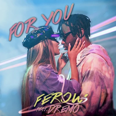 Ferow/Dremo For You (feat. Dremo)