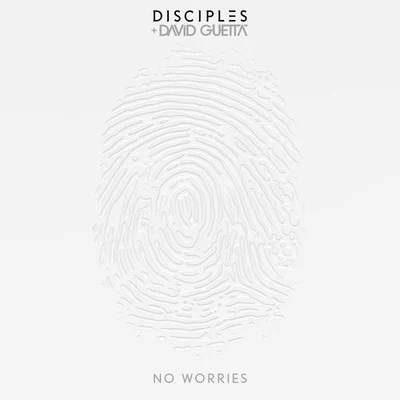 Disciples/David Guetta No Worries