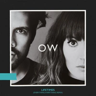 Oh Wonder/Everything Everything Lifetimes (Everything Everything Remix)