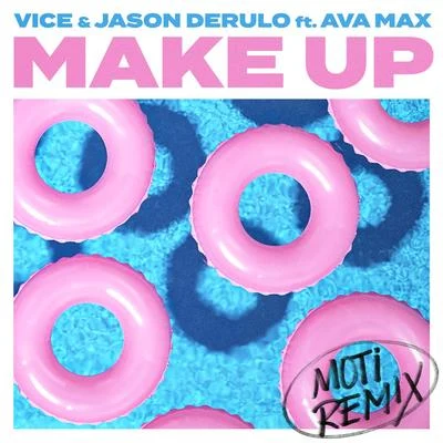 Vice/Moti/AvA MaX/Jason DeRulo Make Up (feat. Ava Max) [MOTi Remix]