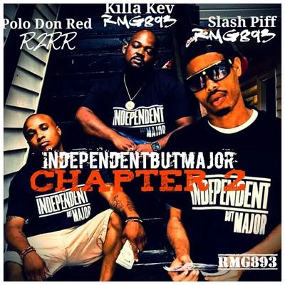 Killa Kev/Polo Don Red/Slash Piff Independent But Major: Chapter Two