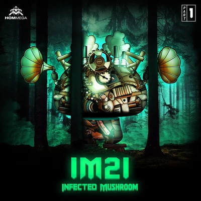 Infected Mushroom IM21, Pt. 1