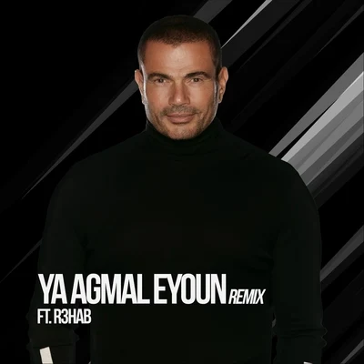 R3hab/Amr Diab Ya Agmal Eyoun (Remix) [feat. R3HAB]