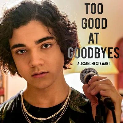 Alexander Stewart Too Good at Goodbyes