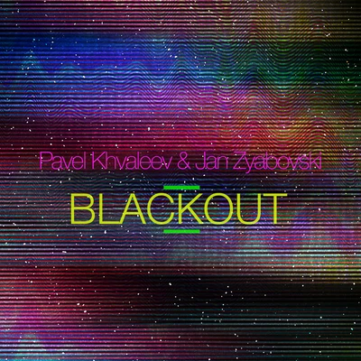 Pavel Khvaleev/Jan Zyabovski Blackout