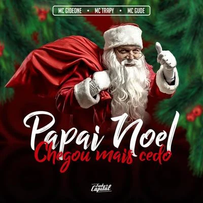 MC Gideone Papai Noel Chegou Mais Cedo