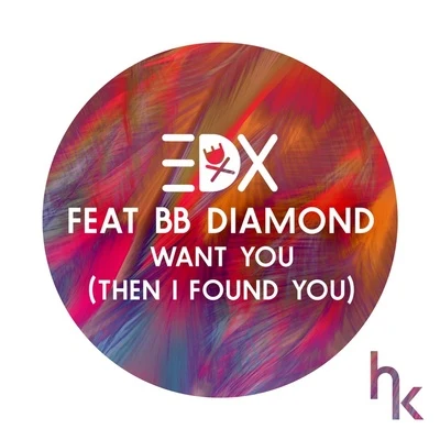 EDX Want You (Then I Found You)(Vocal Edit)