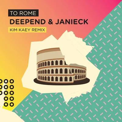 Deepend To Rome (Kim Kaey Extended Remix)