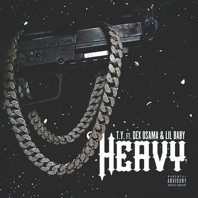 T.y. Heavy (feat. Dex Osama & Lil Baby)