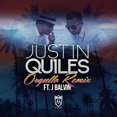 Justin Quiles Orgullo (Remix) [feat. J Balvin]