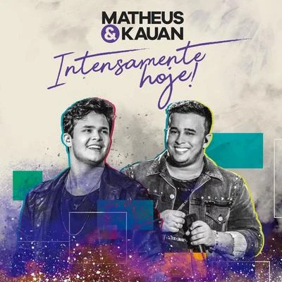 Matheus & Kauan Intensamente Hoje!