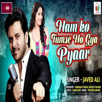 Javed Ali Hum KO Tumse Ho Gaya Pyar