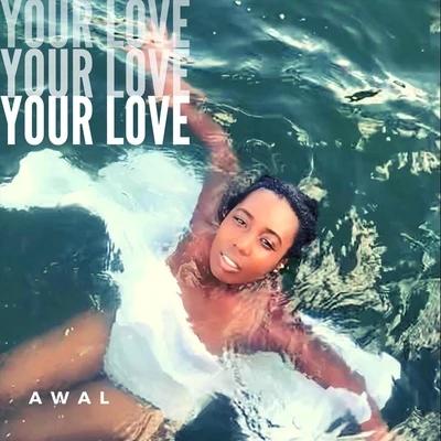 AWAL Your Love