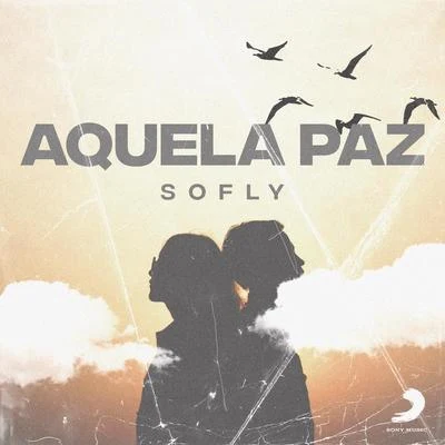 SoFLY Aquela Paz