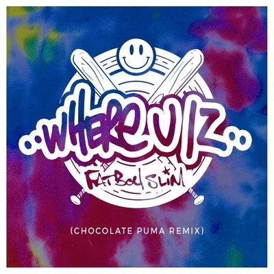 Fatboy Slim Where U Iz (Chocolate Puma Remix)