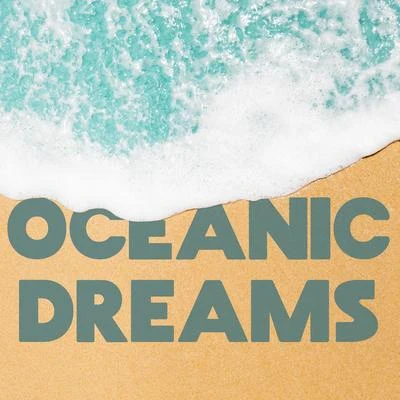 Tropical Ocean Waves Oasis/The Sleep Helpers/Deep REM Sleep Oceanic Dreams - Music for Sleep containing Soothing Sounds of the Ocean