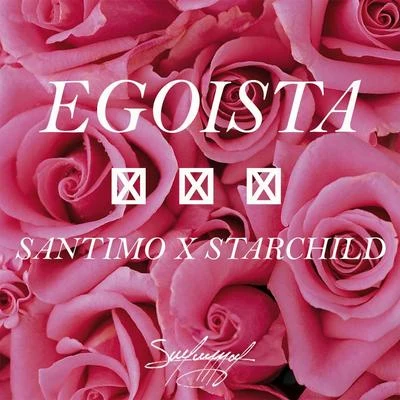 Starchild/Santimo Egoista