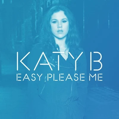 Katy B Easy Please Me