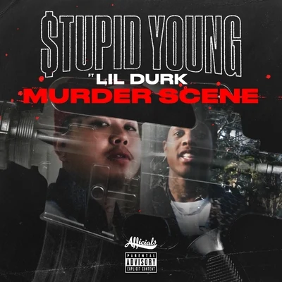 $tupid Young Murder Scene (feat. Lil Durk)