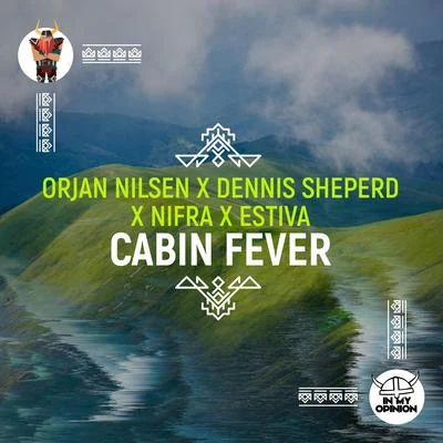 Estiva/Ørjan Nilsen/Dennis Sheperd/Nifra Cabin Fever